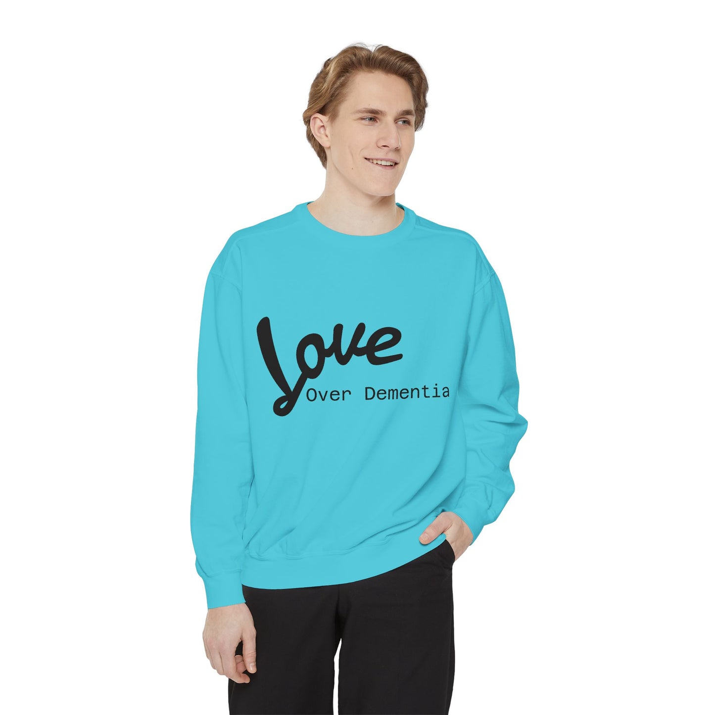 Love Over Dementia Sweatshirt, Unisex Garment-Dyed Crewneck, Thoughtful Gift for Caregivers, Awareness Apparel, Cozy Everyday Wear