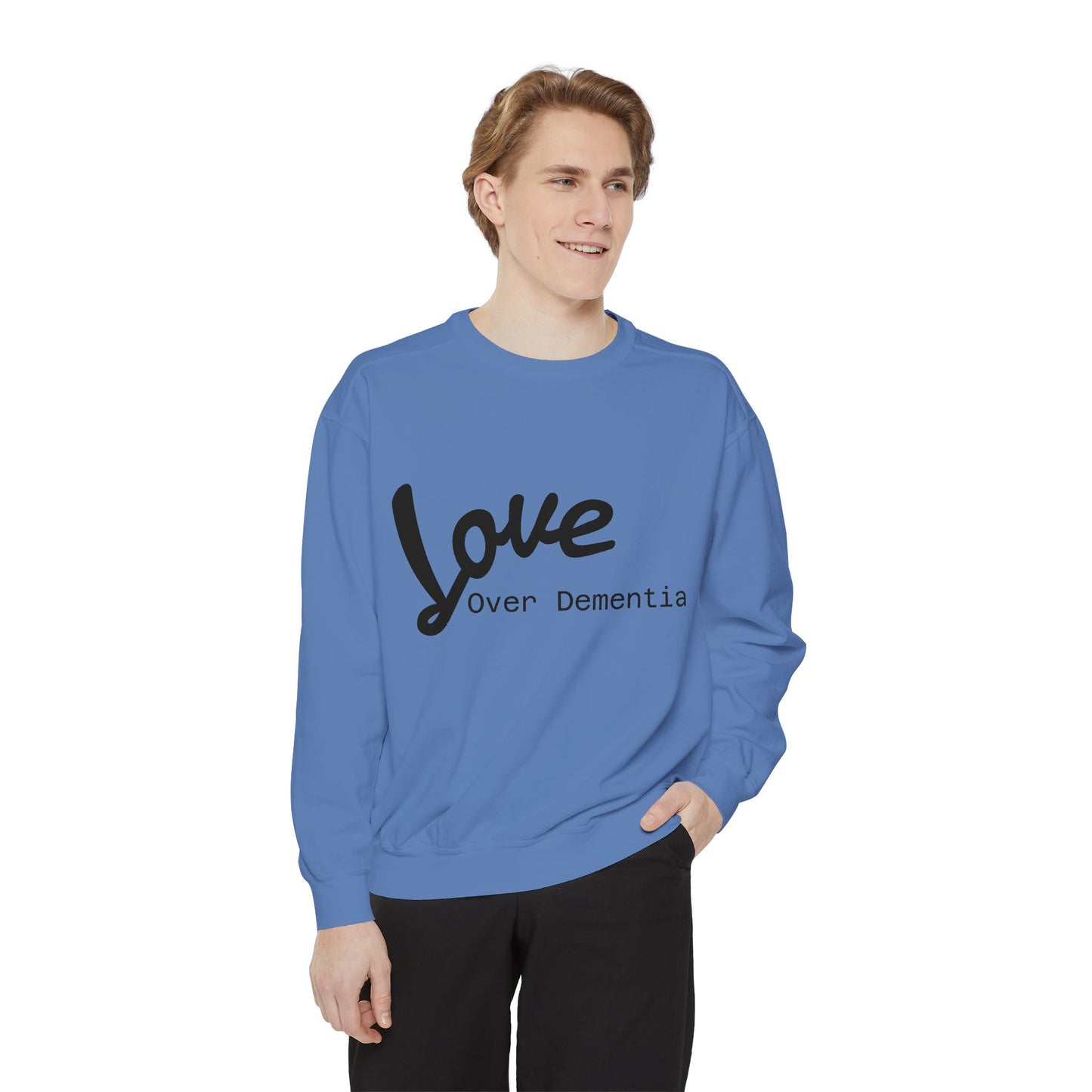 Love Over Dementia Sweatshirt, Unisex Garment-Dyed Crewneck, Thoughtful Gift for Caregivers, Awareness Apparel, Cozy Everyday Wear