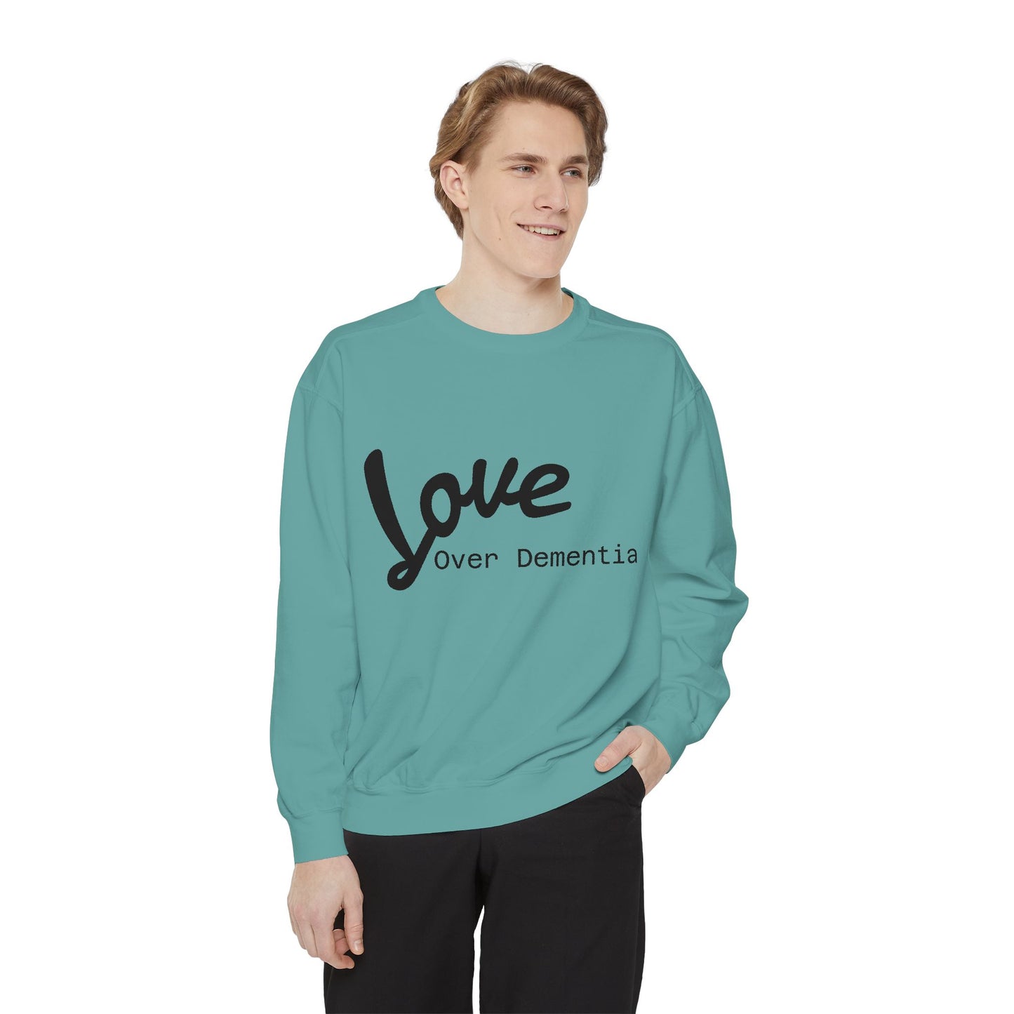Love Over Dementia Sweatshirt, Unisex Garment-Dyed Crewneck, Thoughtful Gift for Caregivers, Awareness Apparel, Cozy Everyday Wear