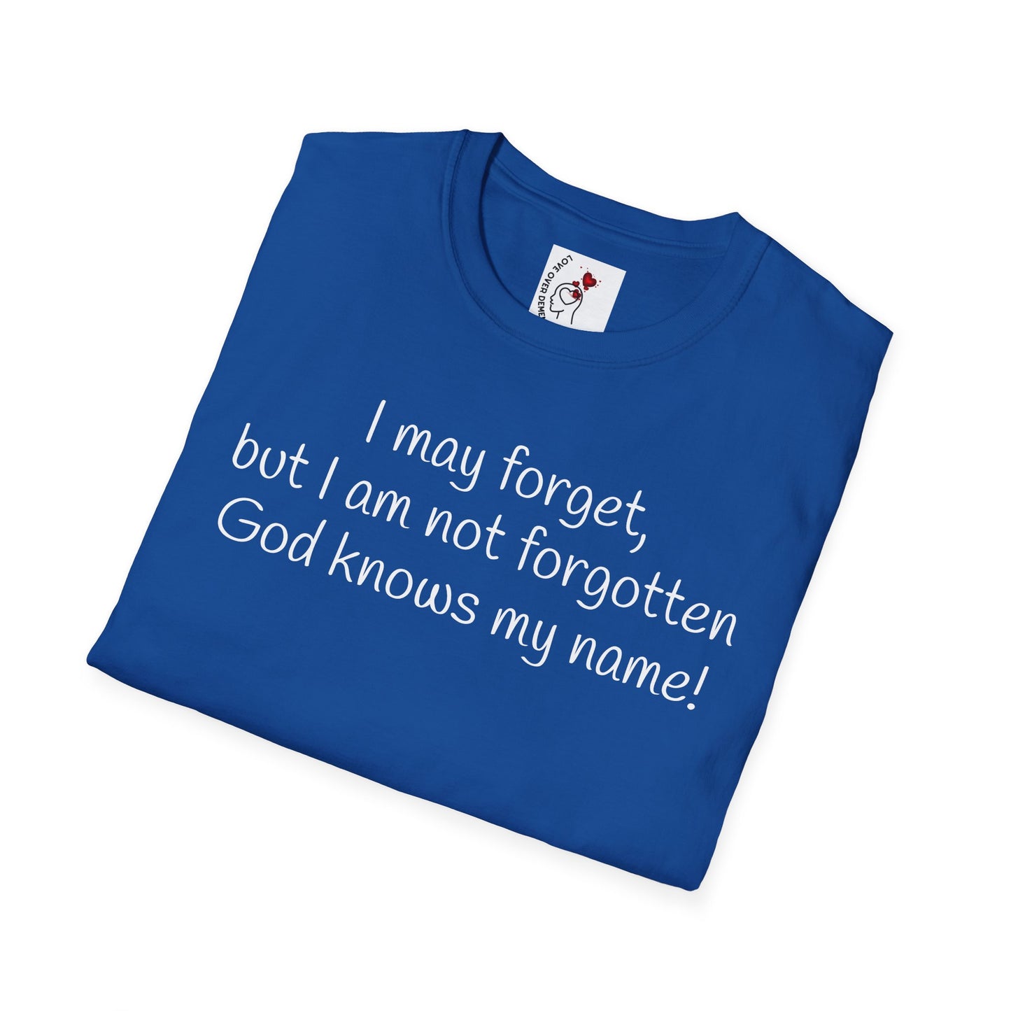 Inspirational Unisex T-Shirt - I May Forget, But I Am Not Forgotten - Great for Faith-Based Events, Casual Wear, Gifts, and Everyday Comfort