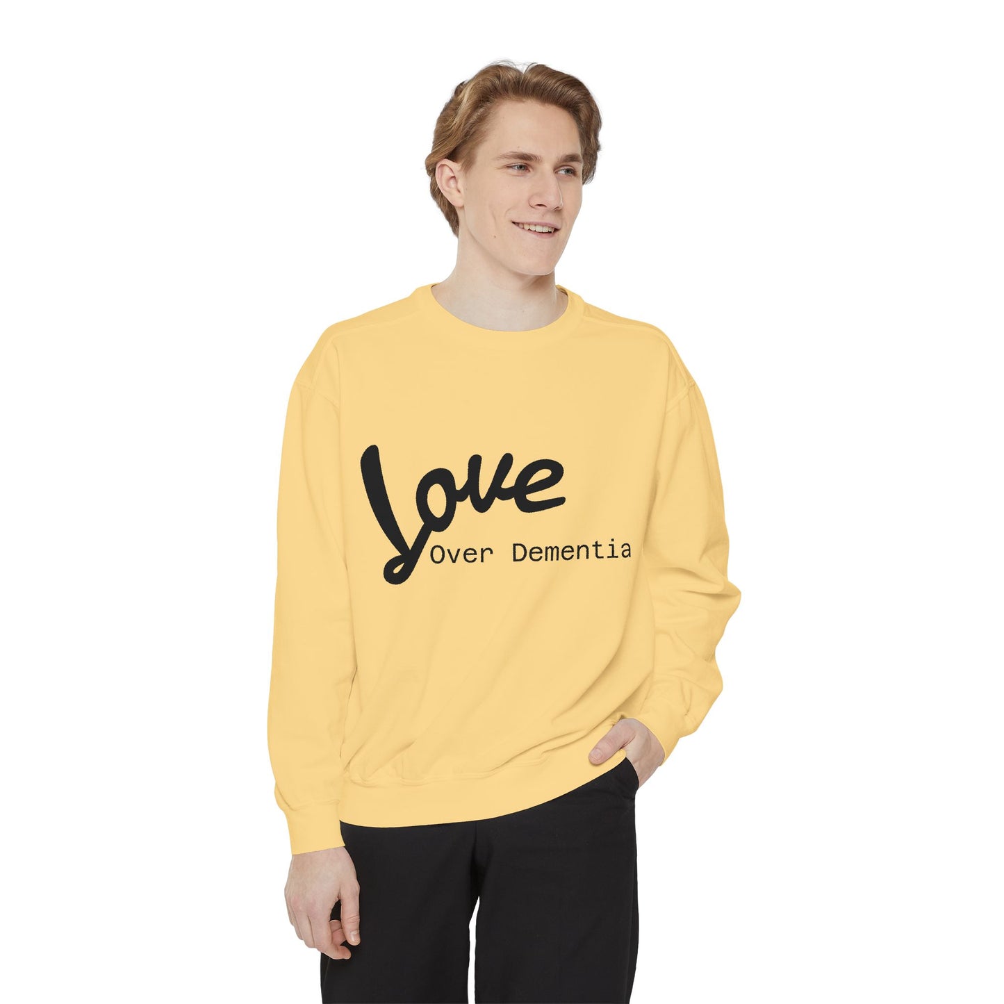 Love Over Dementia Sweatshirt, Unisex Garment-Dyed Crewneck, Thoughtful Gift for Caregivers, Awareness Apparel, Cozy Everyday Wear