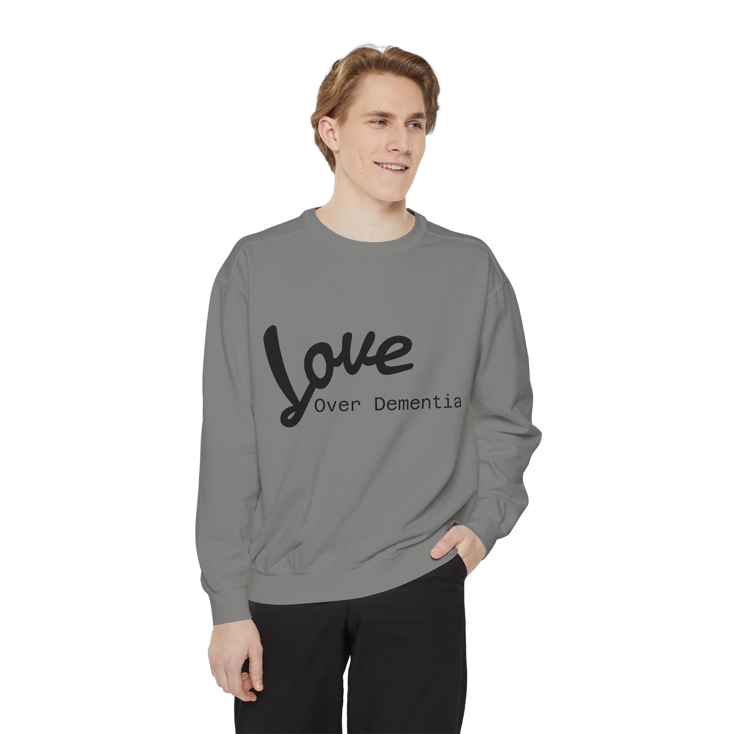 Love Over Dementia Sweatshirt, Unisex Garment-Dyed Crewneck, Thoughtful Gift for Caregivers, Awareness Apparel, Cozy Everyday Wear