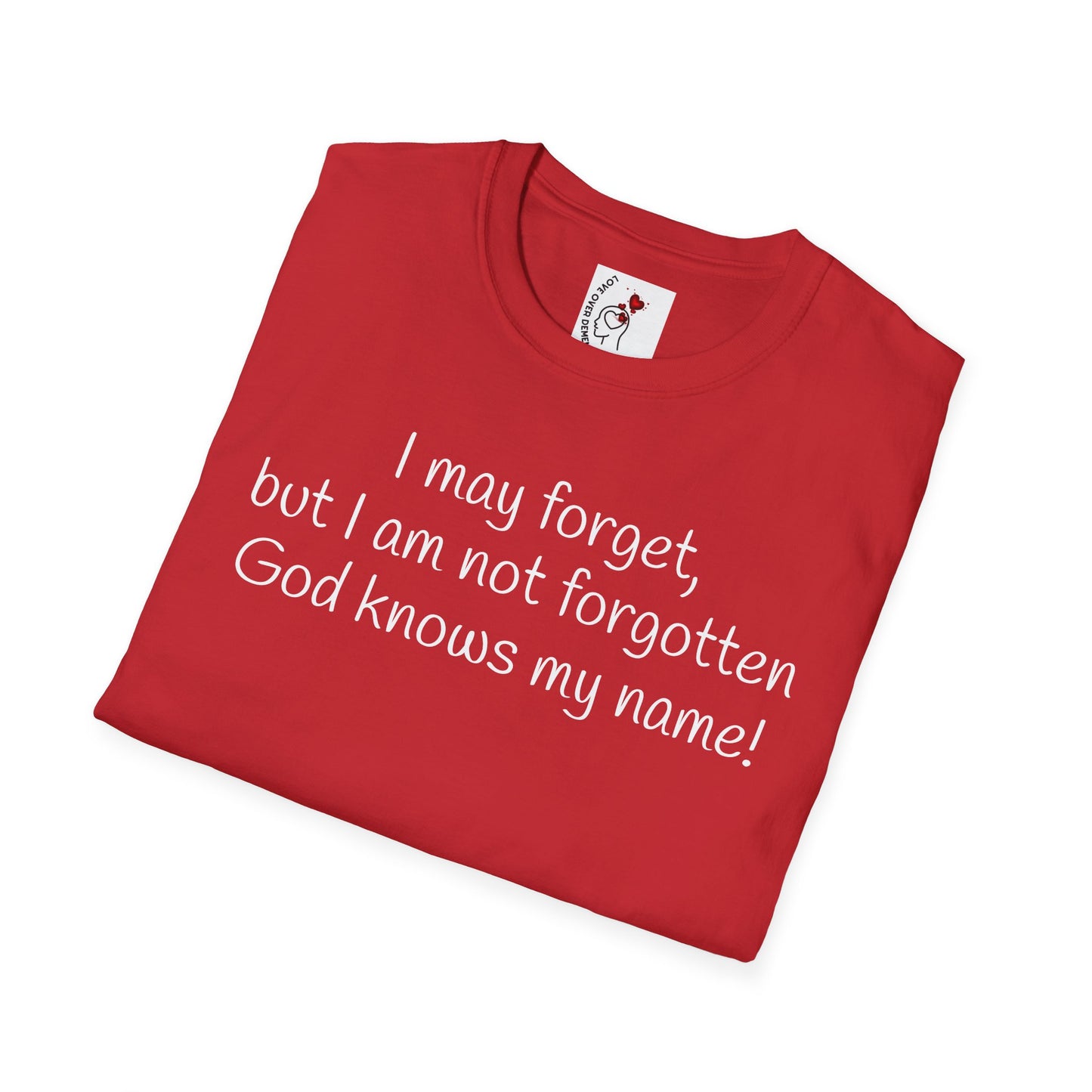Inspirational Unisex T-Shirt - I May Forget, But I Am Not Forgotten - Great for Faith-Based Events, Casual Wear, Gifts, and Everyday Comfort