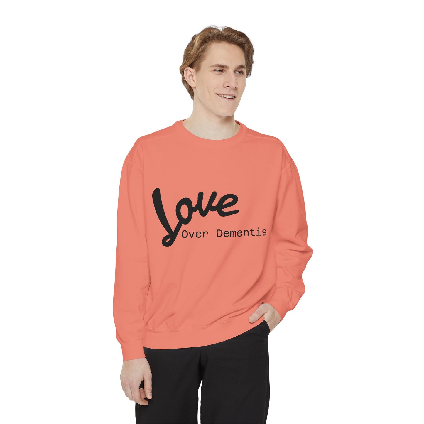 Love Over Dementia Sweatshirt, Unisex Garment-Dyed Crewneck, Thoughtful Gift for Caregivers, Awareness Apparel, Cozy Everyday Wear