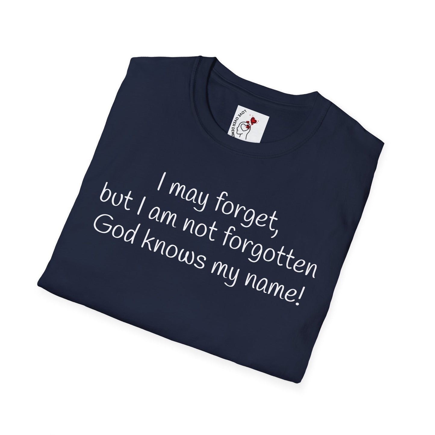 Inspirational Unisex T-Shirt - I May Forget, But I Am Not Forgotten - Great for Faith-Based Events, Casual Wear, Gifts, and Everyday Comfort