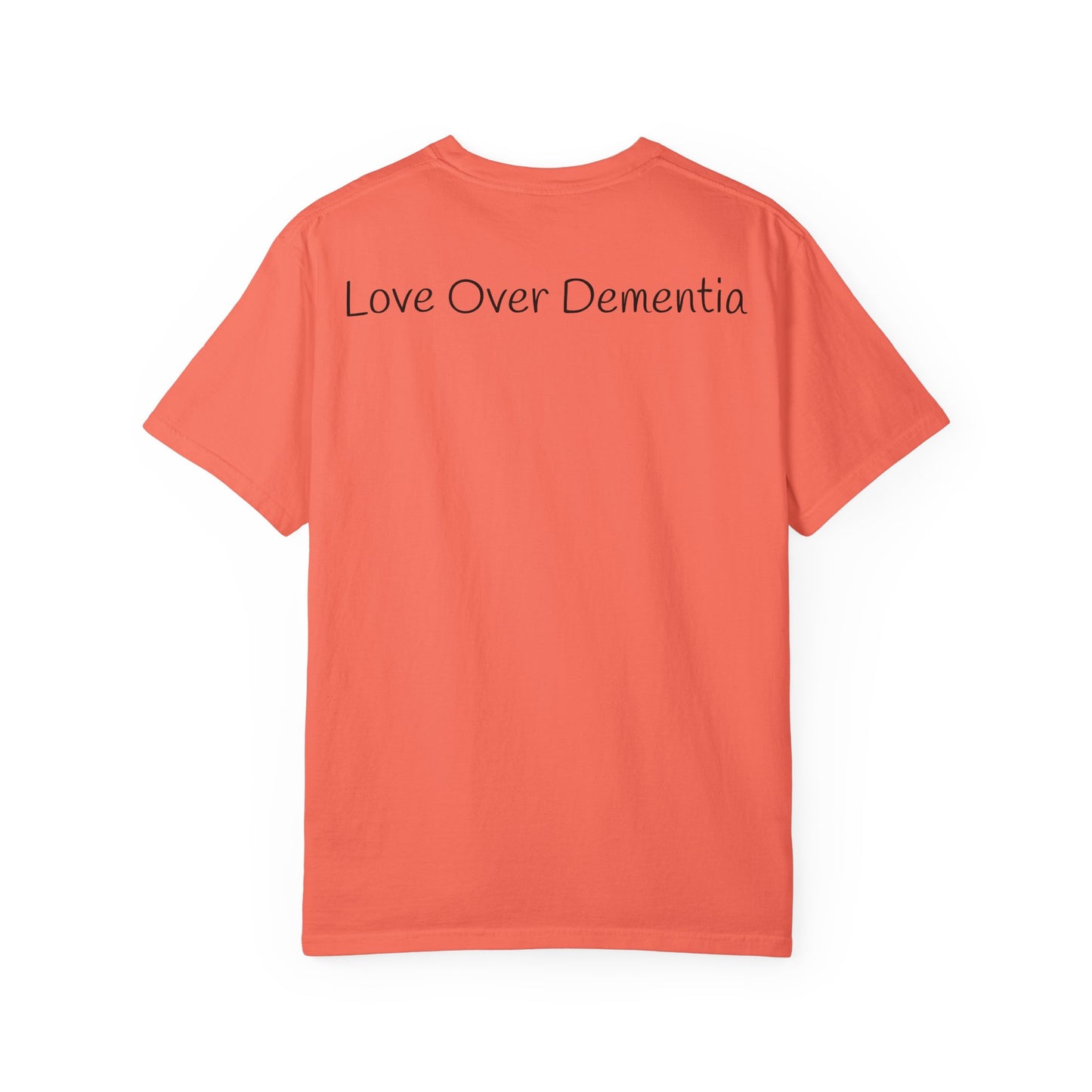 Caregiving Love Over Dementia T-shirt, Inspirational Quote Tee, Unisex Garment-Dyed Shirt, Caregiver Gifts, Supportive Apparel