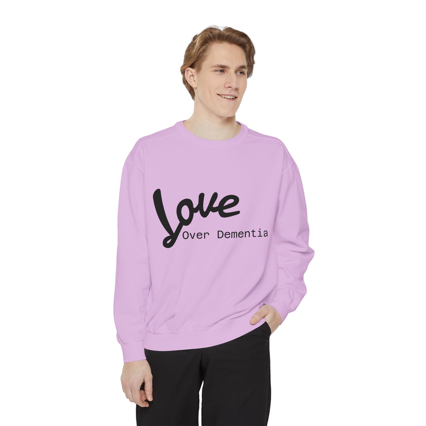 Love Over Dementia Sweatshirt, Unisex Garment-Dyed Crewneck, Thoughtful Gift for Caregivers, Awareness Apparel, Cozy Everyday Wear